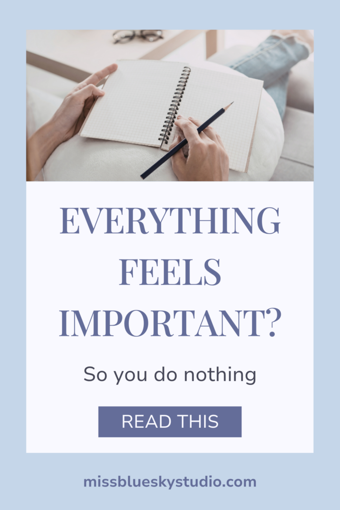 Why Everything Feels Important (And How to Finally Decide What to Do First)